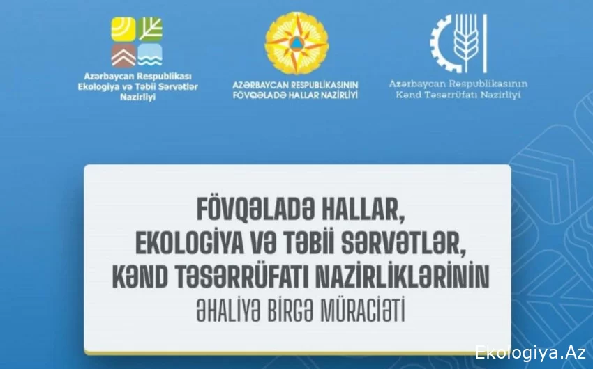 Acil Durumlar, Ekoloji ve Doğal Kaynaklar ile Tarım Bakanlıkları halka ortak çağrıda bulundu